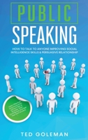 Public speaking: How to talk to anyone improving Social Intelligence skills & Persuasive Relationship. Learn Effective communication without Fear & Shyness. Gain Confidence and feel free from Anxiety. 180179894X Book Cover