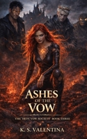 Ashes of the Vow (The Iron Vow Society) B0GS1MFMRB Book Cover