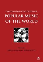 Continuum Encyclopedia of Popular Music of the World: Media, Industry and Society 0826463215 Book Cover