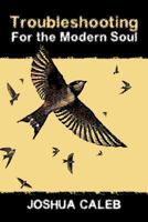 Troubleshooting For The Modern Soul 1600471722 Book Cover