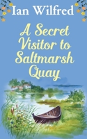 A Secret Vistor to Saltmarsh Quay 1979434980 Book Cover