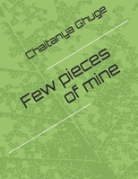 Few pieces of mine B0B8RPB1G5 Book Cover