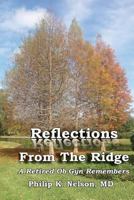 Reflections From The Ridge: A Retired Ob-Gyn Remembers 1518776841 Book Cover