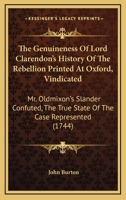 The Genuieness of LD. Clarendon's History of the Rebellion Printed at Oxford, Vindicated 1165086468 Book Cover