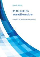 99 Floskeln für Immobilienmakler: Handbuch für rhetorische Unterstützung 3744852377 Book Cover