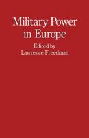Military Power in Europe: Essays in Memory of Jonathan Alford 1349103128 Book Cover