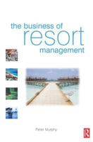 The Business of Resort Management 1138133191 Book Cover