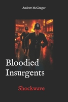Bloodied Insurgency: Shockwave 1514838230 Book Cover