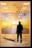 As I Took My Walk With God: Greatness Was Upon Them 0984641270 Book Cover