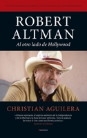 Robert Altman. Al Otro Lado de Hollywood 8417954503 Book Cover