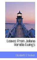 Leaves from Juliana Horatia Ewing's 1117212874 Book Cover