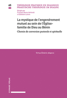 La Mystique de l'Engendrement Mutuel Au Sein de l'Eglise-Famille de Dieu Au Benin: Chemin de Conversion Pastorale Et Spirituelle 3796548245 Book Cover