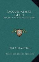 Jacques-Albert Gerin: Reponse A M. Paul Foucart (1893) 1104871866 Book Cover