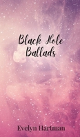 Black Hole Ballads 1805677624 Book Cover