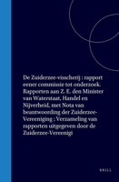 De Zuiderzee-visscherij, rapport eener commissie tot onderzoek. Rapporten aan Z. E. den Minister van Waterstaat, Handel en Nijverheid. (Dutch Edition) 9004559019 Book Cover