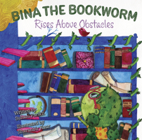 Bina the Bookworm: Rises Above Obstacles 1735031917 Book Cover