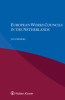 European Works Councils in the Netherlands 9403546905 Book Cover