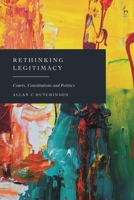 Rethinking Legitimacy : Courts, Constitutions and Politics 1509985328 Book Cover