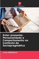 Estar presente: Personalidade e Comportamento no Contexto da Sociopragmática (Portuguese Edition) 6208654483 Book Cover