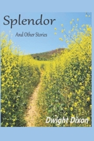 Splendor: and Other Stories 1718855877 Book Cover