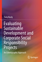 Evaluating Sustainable Development and Corporate Social Responsibility Projects: An Ethnographic Approach 3030386759 Book Cover