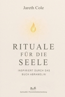 Rituale für die Seele: Inspiriert durch das Buch Abramelin (German Edition) B0F8FK76L3 Book Cover
