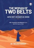 The Woman of Two Belts: Asma' Bint Abi Bakr As-Siddiq 9672844484 Book Cover
