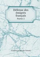 Defense Des Emigres Francais Partie 2 5518969902 Book Cover