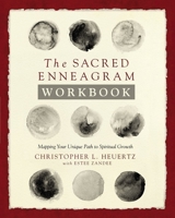 The Sacred Enneagram Workbook: Mapping Your Unique Path to Spiritual Growth 0310358469 Book Cover