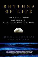 Rhythms of Life: The Biological Clocks that Control the Daily Lives of Every Living Thing 0300109695 Book Cover