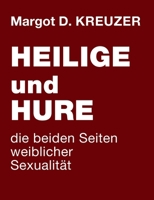 Heilige und Hure - die beiden Seiten weiblicher Sexualität (German Edition) 3759798535 Book Cover