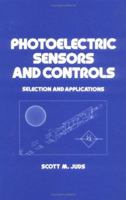 Photoelectric Sensors and Controls: Selection and Applications (Mechanical Engineering) 0824778863 Book Cover