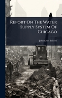 Report On The Water Supply System Of Chicago 1024847764 Book Cover