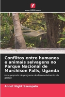 Conflitos entre humanos e animais selvagens no Parque Nacional de Murchison Falls, Uganda (Portuguese Edition) 6208144469 Book Cover