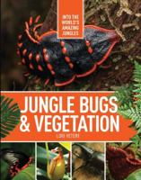 Jungle Bugs & Vegetation 1422240940 Book Cover