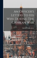 An Officer’s Letters To His Wife During The Crimean War 1019287403 Book Cover