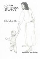 Lo, I am with You, Always 1500525340 Book Cover