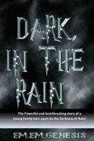 Dark, In The Rain 1490393005 Book Cover