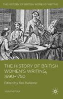 The History of British Women's Writing, 1690 - 1750: Volume Four 1349361860 Book Cover