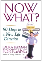 Now What? 90 Days to a New Life Direction 1585423211 Book Cover