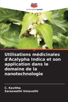 Utilisations médicinales d'Acalypha Indica et son application dans le domaine de la nanotechnologie (French Edition) 6208017963 Book Cover