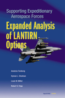 Supporting Expeditionary Aerospace Forces: Expanded Analysis of Lantirn Options 0833029037 Book Cover