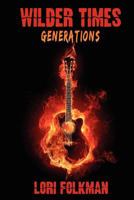 Generations: Wilder Times 0983547416 Book Cover