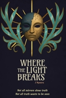 Where the Light Breaks (The Fractured Spiral) B0GK7Z5SF9 Book Cover