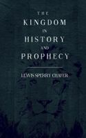 The Kingdom In History And Prophecy 1502356643 Book Cover