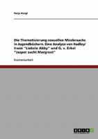 Die Thematisierung sexuellen Missbrauchs in Jugendbüchern. Eine Analyse von Hadley/ Irwin "Liebste Abby" und G. v. Erkel "Jasper sucht Margreet" 3638699021 Book Cover