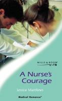 A Nurse's Courage 0373063601 Book Cover
