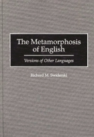 The Metamorphosis of English: Versions of Other Languages 0897894685 Book Cover