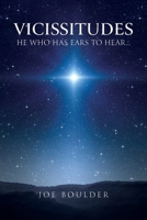 Vicissitudes: He Who Has Ears to Hear... B0FCPV95M3 Book Cover