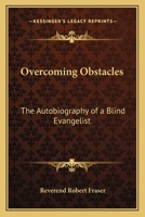 Overcoming Obstacles: The Autobiography of a Blind Evangelist 1162762543 Book Cover